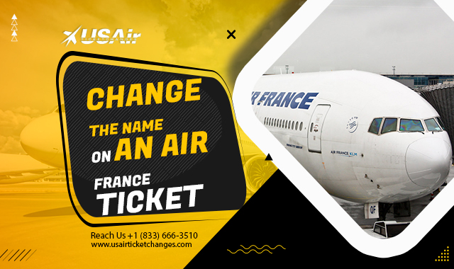 Change the Name on an Air France Ticket